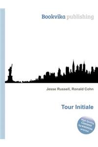 Tour Initiale