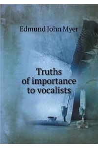 Truths of Importance to Vocalists