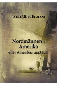 Nordmännen I Amerika Eller Amerikas Upptäckt