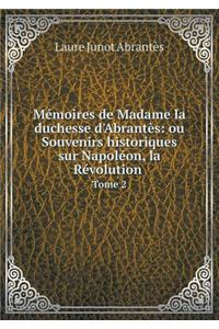 Mémoires de Madame La Duchesse d'Abrantès