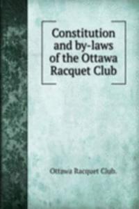 Constitution and by-laws of the Ottawa Racquet Club