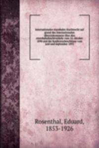 Internationales eisenbahn-frachtrecht auf grund des Internationalen ubereinkommens uber den eisenbahnfrachtverkehr vom 14. oktober 1890 und der Konferenzbeschlusse vom juni und september 1893