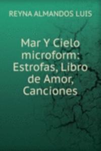 Mar Y Cielo microform: Estrofas, Libro de Amor, Canciones