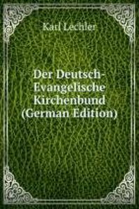 Der Deutsch-Evangelische Kirchenbund (German Edition)