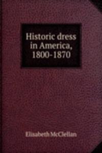 Historic dress in America, 1800-1870