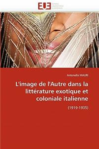 L'Image de l'Autre Dans La Littérature Exotique Et Coloniale Italienne