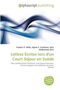 Lettres Ecrites Lors D'Un Court Sejour En Suede