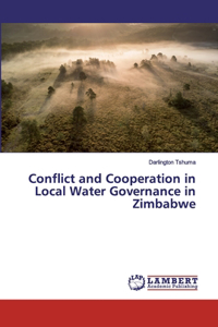 Conflict and Cooperation in Local Water Governance in Zimbabwe