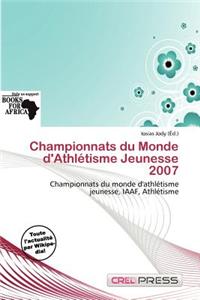 Championnats Du Monde D'Athl Tisme Jeunesse 2007