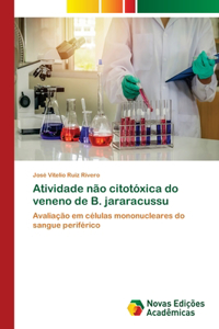 Atividade não citotóxica do veneno de B. jararacussu
