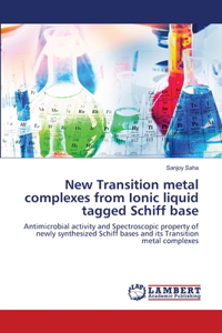 New Transition metal complexes from Ionic liquid tagged Schiff base