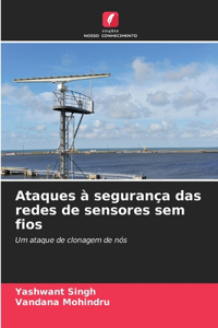 Ataques à segurança das redes de sensores sem fios