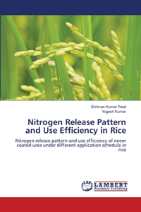 Nitrogen Release Pattern and Use Efficiency in Rice