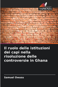 ruolo delle istituzioni dei capi nella risoluzione delle controversie in Ghana