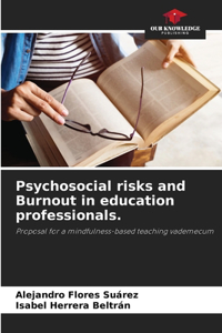 Psychosocial risks and Burnout in education professionals.