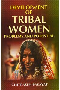 Development of Tribal Women: Problems and Potential