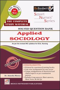 Refresher's Smart Nurses' Series- APPLIED SOCIOLOGY-Solved Question Bank- for B.Sc. Nursing 1st Semester- Complete Study Material, As per INC New Syllabus