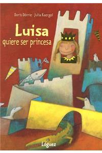 Luisa Quiere Ser Princesa