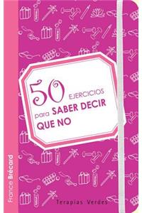 50 Ejercicios Para Saber Decir Que No