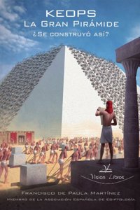 Keops, La Gran Piramide.