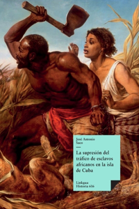 supresión del tráfico de esclavos africanos en la isla de Cuba