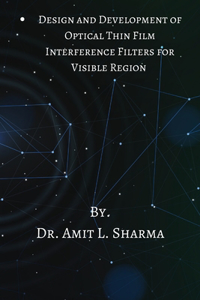 Design and development of optical thin film interference filters for visible region