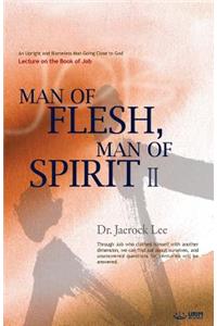 Man of Flesh, Man of Spirit Ⅱ