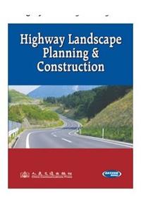 Highway Landscape Planning & Construction (Highway Landscape Planning & Construction)