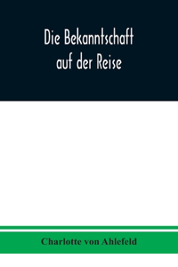 Die Bekanntschaft auf der Reise