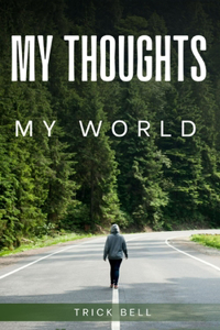 My thoughts, My world