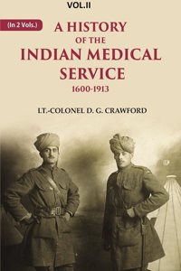 A History of the Indian Medical Service: 1600-1913 2nd [Hardcover]