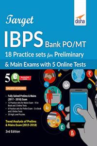 Target IBPS Bank PO/ MT 18 Practice Sets for Preliminary & Main Exam with 5 Online Tests 3rd Edition (Old Edition)