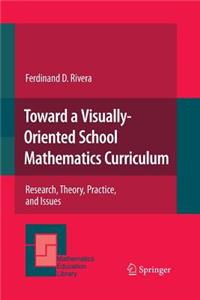 Toward a Visually-Oriented School Mathematics Curriculum