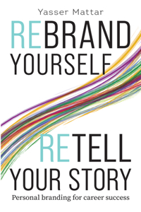 Rebrand Yourself, Retell Your Story