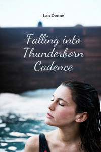 Falling into Thunderborn Cadence