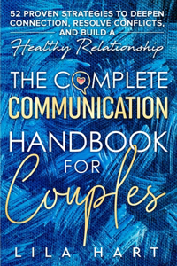 The Complete Communication Handbook for Couples