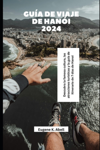 Guía de Viaje de Hanói 2024
