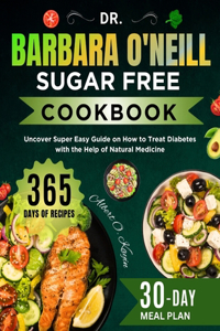 Dr. Barbara O'Neill Sugar Free Cookbook