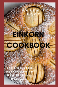 Einkorn Cookbook