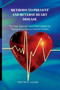 Methods to Prevent And Reverse Heart Diseae