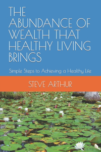 Abundance of Wealth That Healthy Living Brings