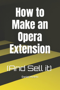 How to Make an Opera Extension