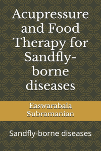 Acupressure and Food Therapy for Sandfly-borne diseases