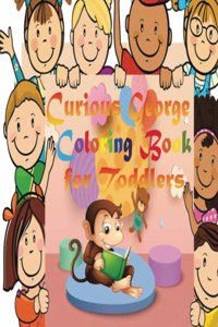 Cūrious Gēorge Coloring Book for Toddlers