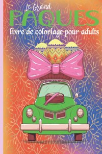 Grand LivreE De Coloriage De Paques Pour Adultes: Livre de coloriage de Pâques pour adultes 2022, livre de coloriage de Pâques en gros caractères, livre de coloriage de Pâques pour jeunes et enfants