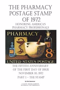 Pharmacy Postage Stamp of 1972 Honoring America's Pharmacy Professionals: The Fiftieth Anniversary of the First Day of Issue - November 10, 1972 Part 1 - The Stamp