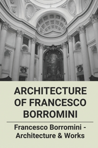 Architecture Of Francesco Borromini
