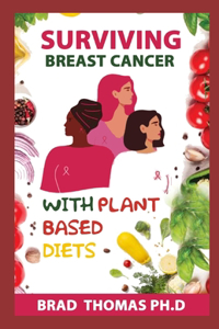 Surviving Breast Cancer With Plant Based Diets