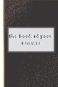 The book of your answer