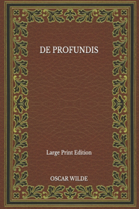 De Profundis - Large Print Edition